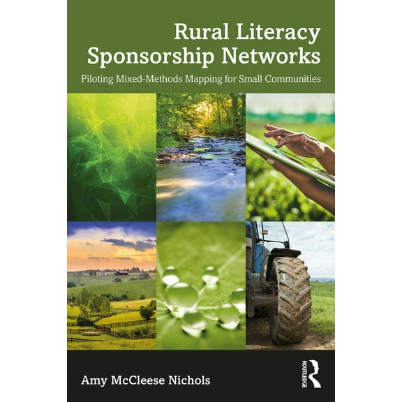 Rural Literacy Sponsorship Networks: Piloting Mixed-Methods Mapping for Small Communities, (Paperback)