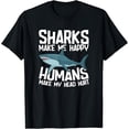 thumbnail image 1 of 100% Cotton Funny Sharks Make Me Happy Marine Biology Shark T-Shirt, 1 of 6