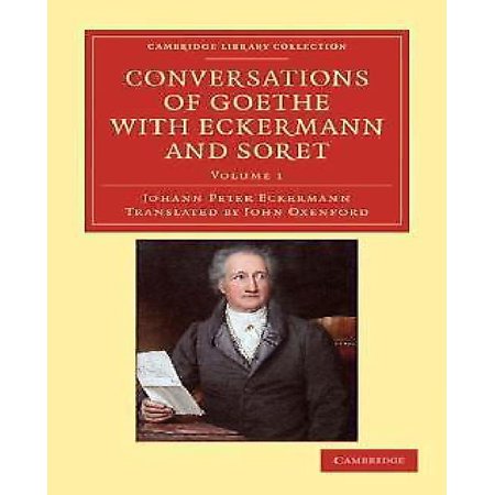 Conversations Of Goethe With Eckermann And Soret Walmart Com