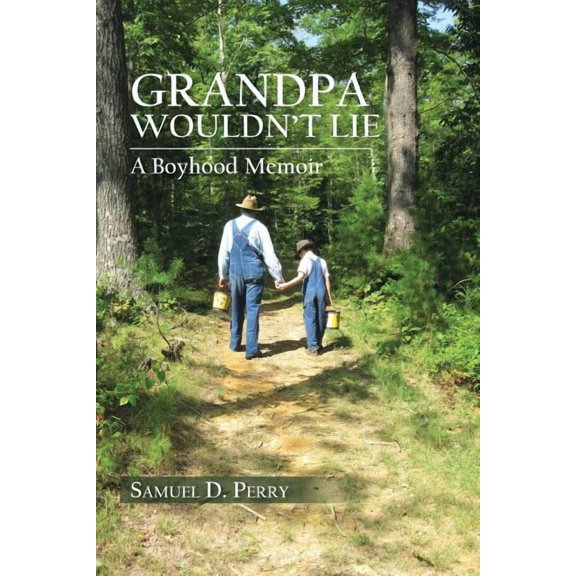 Grandpa Wouldn't Lie: A Boyhood Memoir, (Paperback)