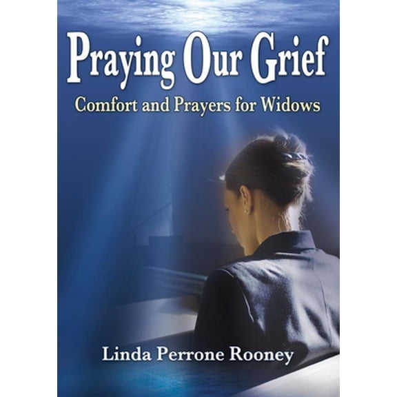 Pre-Owned Praying Our Grief: Comfort and Prayer for Widows (Paperback) 1933066091 9781933066097