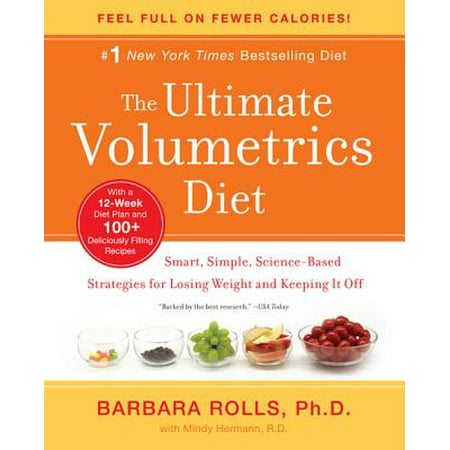 The Ultimate Volumetrics Diet : Smart, Simple, Science-Based Strategies for Losing Weight and Keeping It (Best Diet To Keep Weight Off)