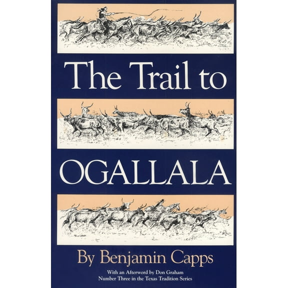 Texas Tradition The Trail to Ogallala: Volume 3, Book 3, (Paperback)
