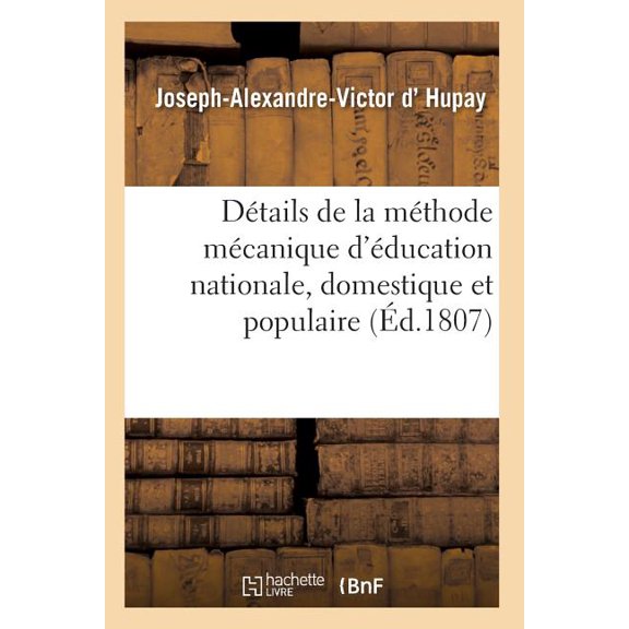 Sciences Sociales DÃ©tails de la MÃ©thode MÃ©canique d'Ãducation Nationale, Domestique Et Populaire, (Paperback)