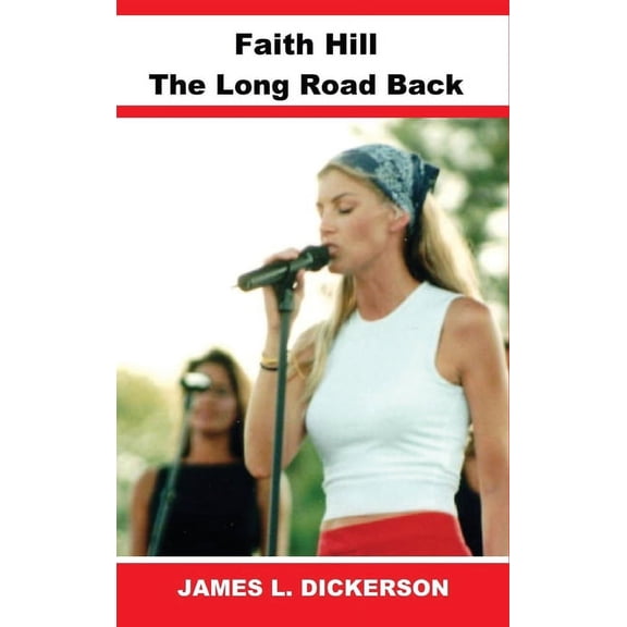 Faith Hill: The Long Road Back