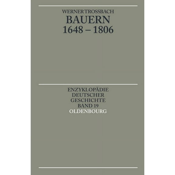 EnzyklopÃ¤die Deutscher Geschichte Bauern 1648-1806, Book 19, (Paperback)