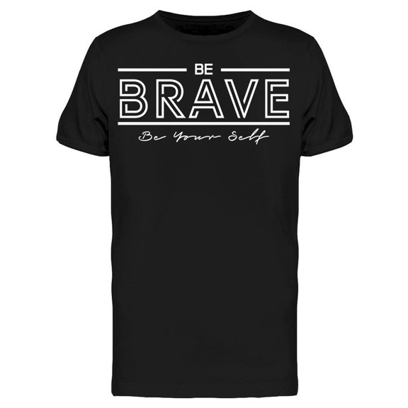 Be Brave Phrase Tee Men's -Image by Shutterstock