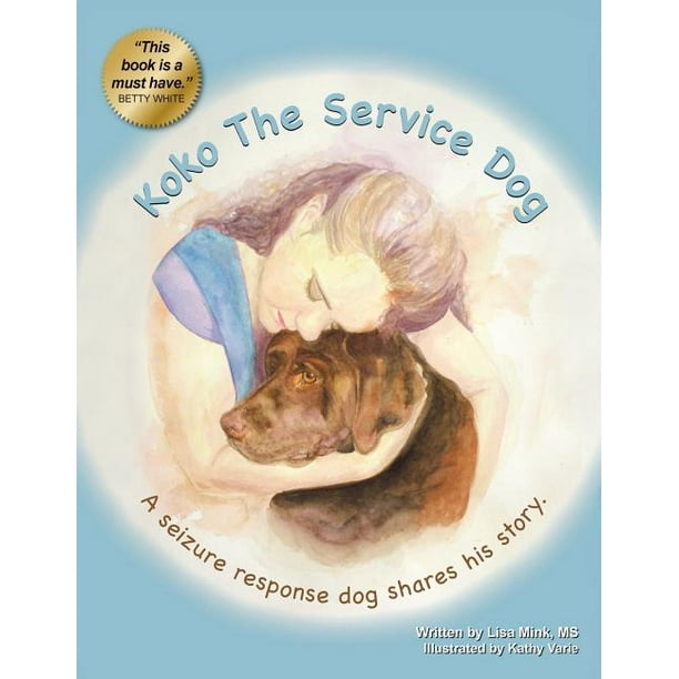 Koko the Service Dog : A Seizure Response Dog Shares His Story Koko the Service Dog : A Seizure Response Dog Shares His Story