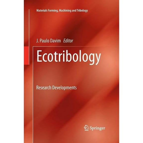 Materials Forming, Machining and Tribolo Ecotribology: Research Developments, (Paperback)