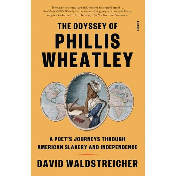 The Odyssey of Phillis Wheatley: A Poet's Journeys Through American Slavery and Independence, (Paperback)