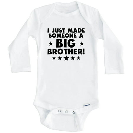 

I Just Made Someone A Big Brother One Piece Baby Bodysuit (Long Sleeve) 3-6 Months White