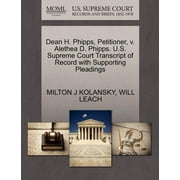 Dean H. Phipps, Petitioner, V. Alethea D. Phipps. U.S. Supreme Court Transcript of Record with Supporting Pleadings (Paperback)
