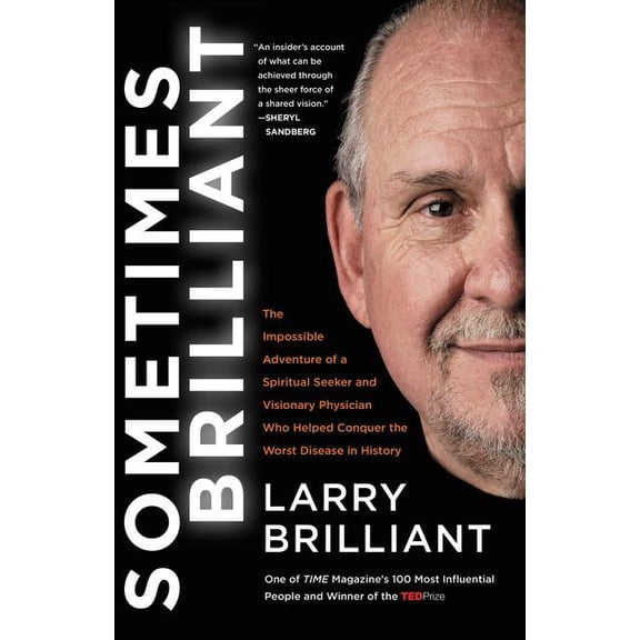 Sometimes Brilliant: The Impossible Adventure of a Spiritual Seeker and Visionary Physician Who Helped Conquer the Worst, (Paperback)