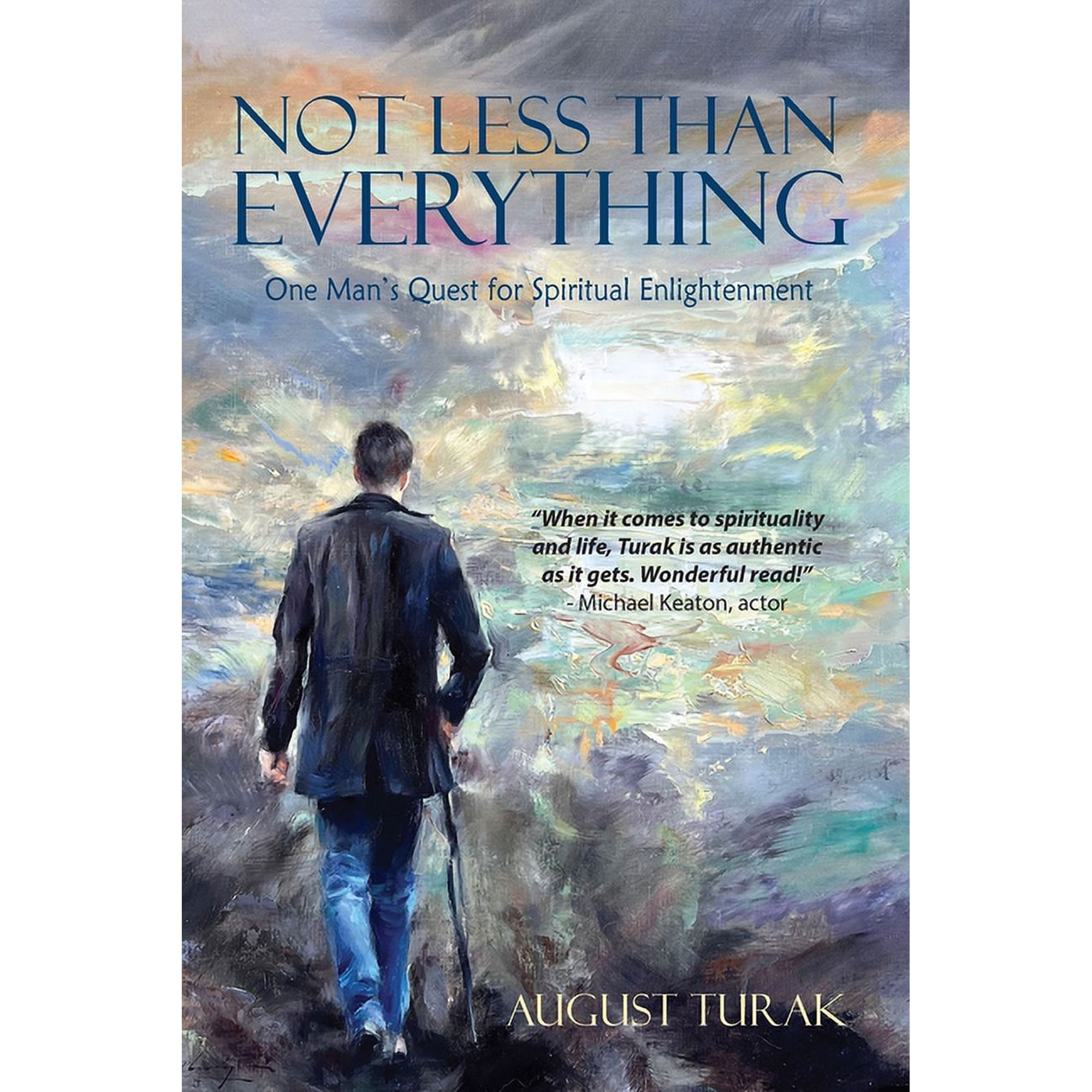Not Less Than Everything: One Man s Quest for Spiritual Enlightenment (Paperback)