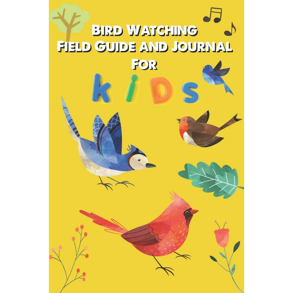 Bird Watching Field Guide and Journal for Kids (Paperback) Walmart