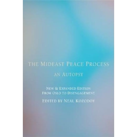 The Mideast Peace Process: An Autopsy, (Paperback)