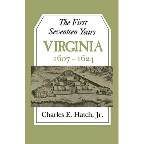 Pre-Owned The First Seventeen Years: Virginia 1607-1624 (Paperback) 0813901308 9780813901305