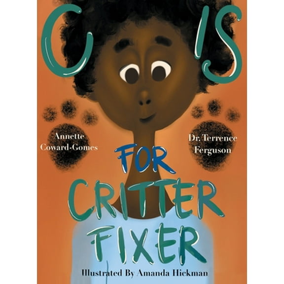 Pre-Owned C Is for Critter Fixer (Hardcover) 1648261329 9781648261329