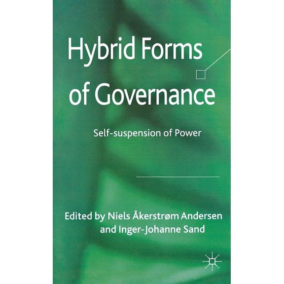 Hybrid Forms of Governance: Self-Suspension of Power, (Hardcover)