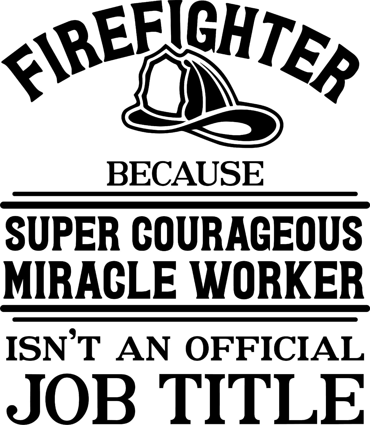 Firefighter Super Courageous Miracle Worker Funny Job Wall Decals for
