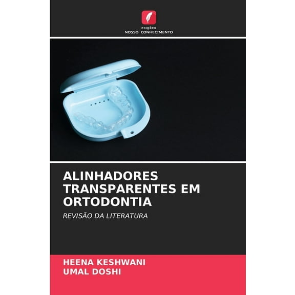 Alinhadores Transparentes Em Ortodontia, (Paperback)