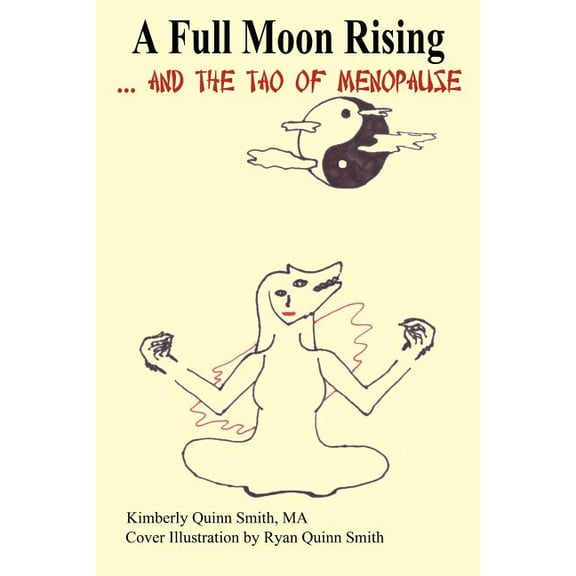 A Full Moon Rising...and the Tao of Menopause (Paperback)