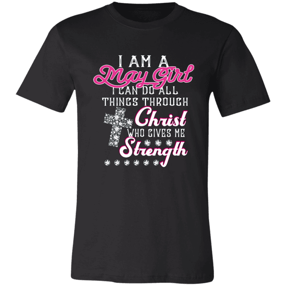 Women's May Birthday Girl Christian T-Shirt, Christ Gives Me Strength Faith Graphic Tee