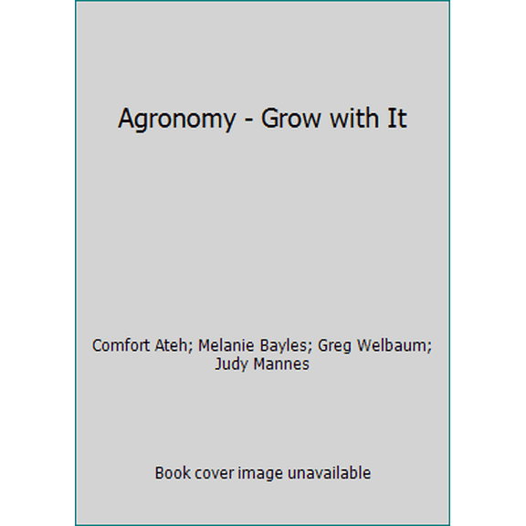Pre-Owned Agronomy - Grow with It (Paperback) 0891183493 9780891183495