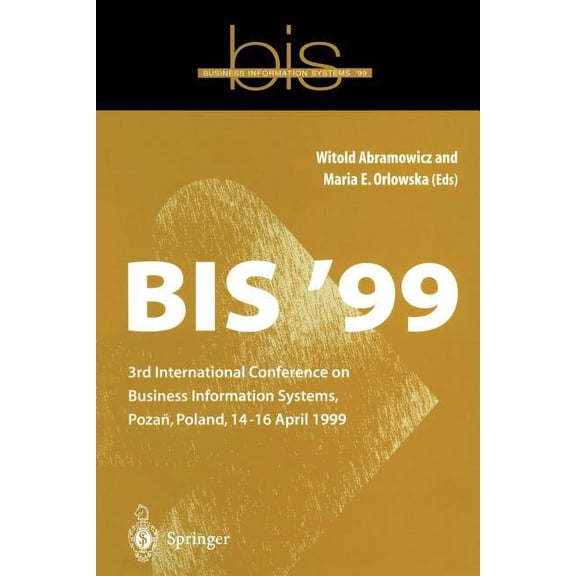 Bis '99: 3rd International Conference on Business Information Systems, Poznan, Poland 14-16 April 1999, (Paperback)