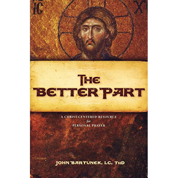 Pre-Owned The Better Part: A Christ-Centered Resource for Personal Prayer, 9781933271101, 1933271108, Paperback, First Edition edition