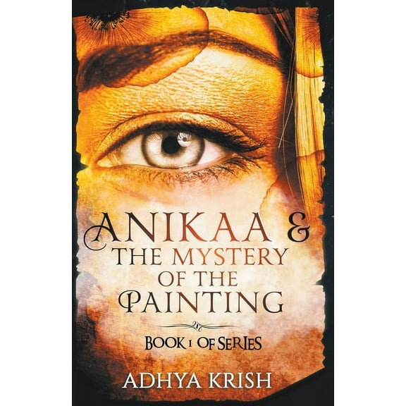 Book 1 of the Anikaa & The Mystery of the Painting, Book 1, (Paperback)