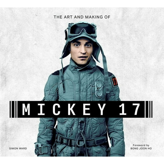 The Art and Making of Mickey 17, (Hardcover)
