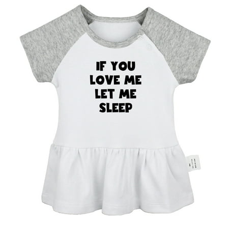 

If You Love Me Let Sleep Funny Dresses For Baby Newborn Babies Skirts Infant Princess Dress 0-24M Kids Graphic Clothes (Gray Raglan Dresses 0-6 Months)