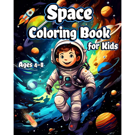 Space Coloring Book for Kids Ages 4-8: From Spaceships to Stars Explore the Wonders of the Planets (Paperback)