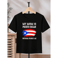 thumbnail image 2 of My Mom Is Puerto Rican Nothing Scars Me Iron-On Graphic Tees With 100% Cotton Fabric,Suitable For Boys And Girls,Ideal Gift For Kids Birthday, 2 of 6
