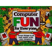 Computer Fun for Everyone: Great Things to Do and Make with Any Computer [Paperback - Used]