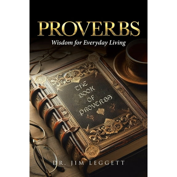 Proverbs: Wisdom for Everyday Living, (Paperback)