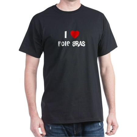 CafePress - I LOVE FOIE GRAS Black T-Shirt - 100% Cotton (Best Foie Gras In Chicago)