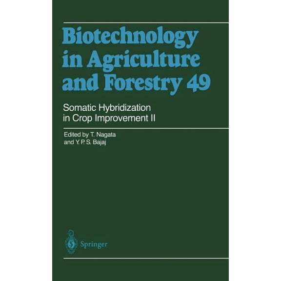 Biotechnology in Agriculture and Forestr Somatic Hybridization in Crop Improvement II, Book 49, (Hardcover)