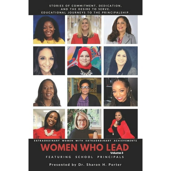 Women Who Lead: Featuring School Principals (Paperback) by Dr. Shirley P Auguste, Shelley Anderson, Dr. Sharon H Porter