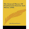 The General Theory of Employment Interest and Money (1936)