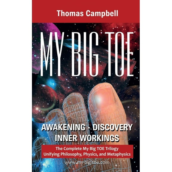 My Big TOE Awakening Discovery Inner Workings: The Complete My Big TOE Trilogy Unifying Philosophy, Physics and Metaphys, (Hardcover)