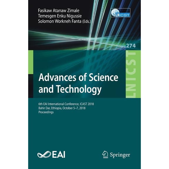 Lecture Notes of the Institute for Compu Advances of Science and Technology: 6th Eai International Conference, Icast 2018, Bahir Dar, Ethiopia, October 5-7, 2018, Book 274, (Paperback)