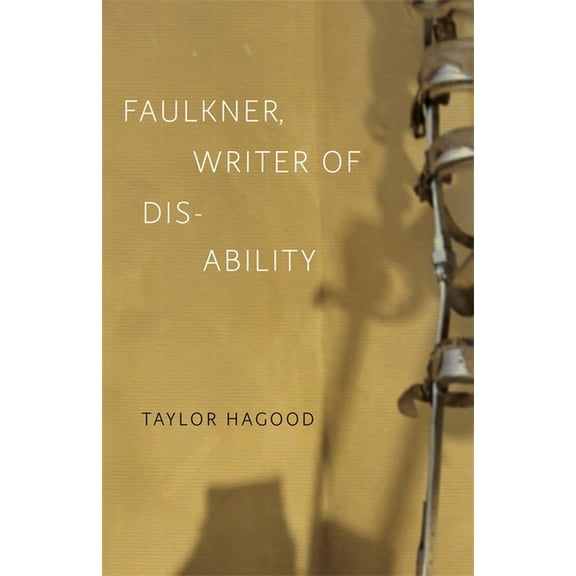 Southern Literary Studies Faulkner, Writer of Disability, (Hardcover)