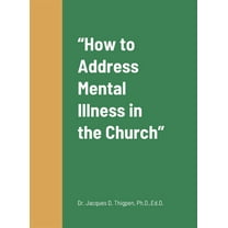 "How to Address Mental Illness in the Church", (Hardcover)