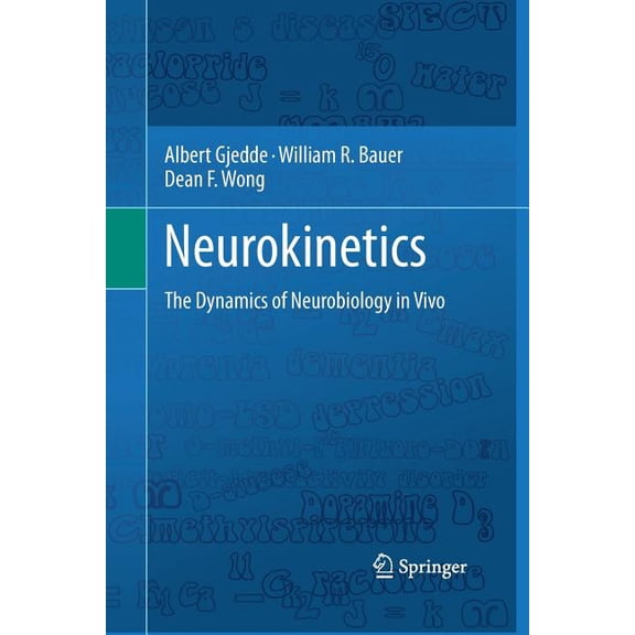 Neurokinetics: The Dynamics of Neurobiology in Vivo, (Paperback)