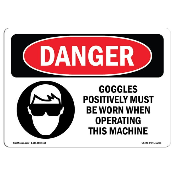 OSHA Danger Sign Goggles Must Be Worn Operating Machine 18" X 12