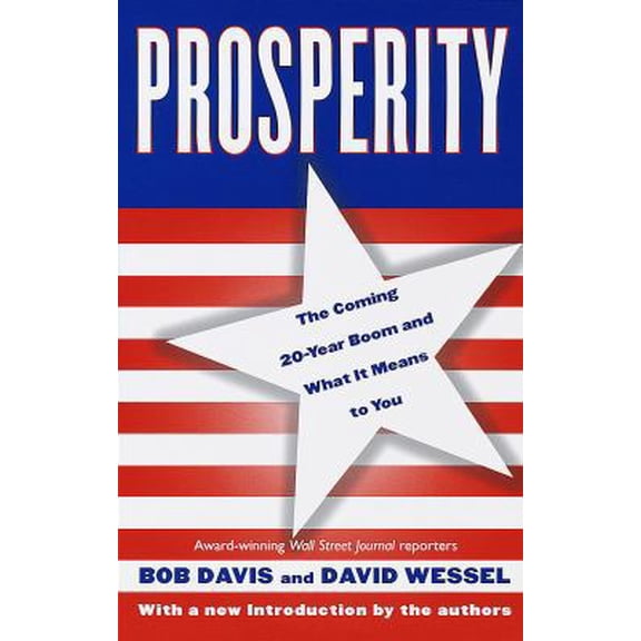 Pre-Owned Prosperity: The Coming Twenty-Year Boom and What It Means to You (Paperback) 0812932005 9780812932003
