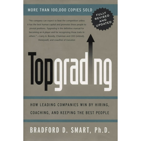 Pre-Owned Topgrading (Revised PHP Edition): How Leading Companies Win by Hiring, Coaching and Keeping the Best People (Hardcover) 1591840813 9781591840817