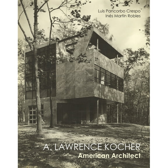 Lawrence Kocher: American Architect, (Hardcover)